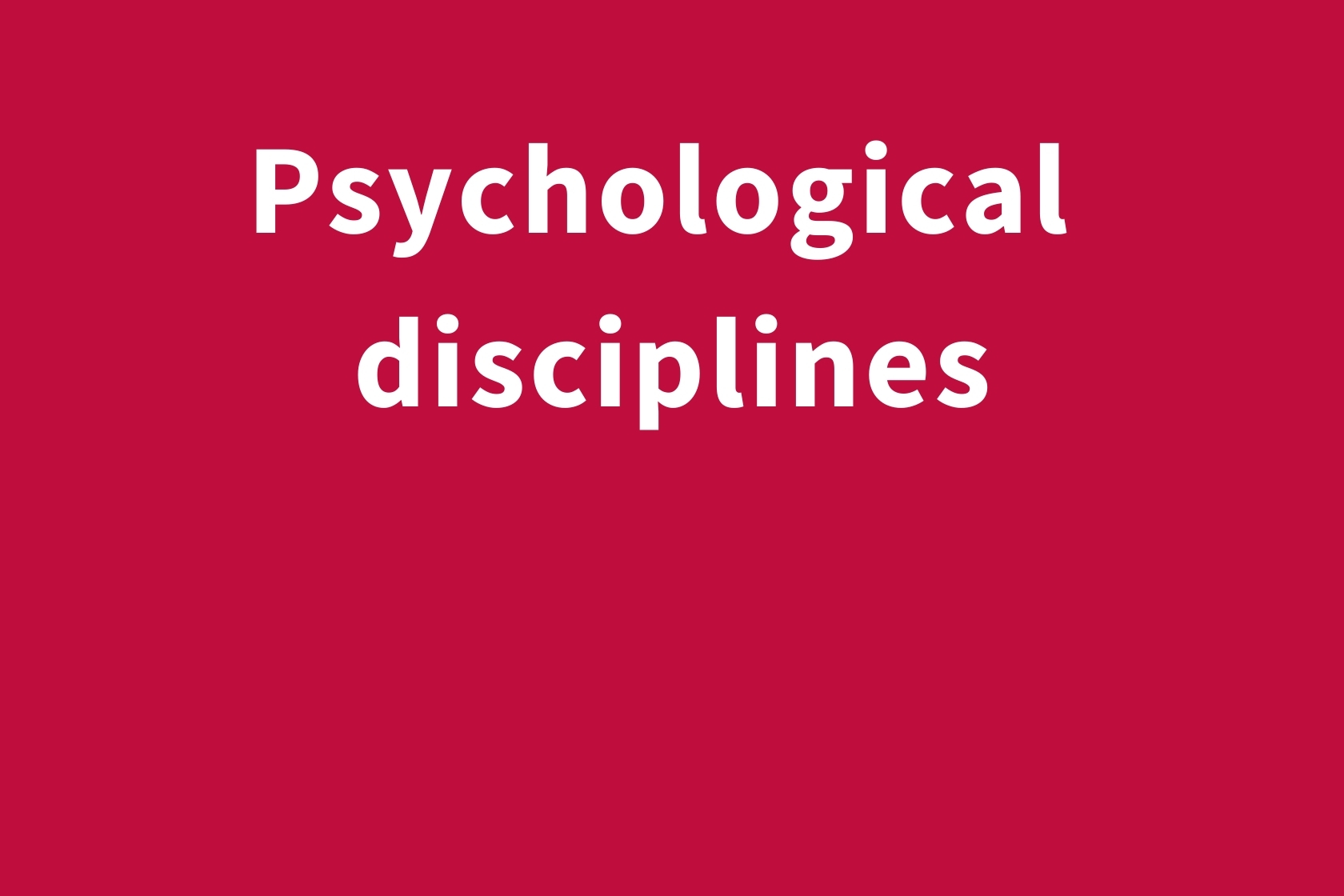 Psychological disciplines